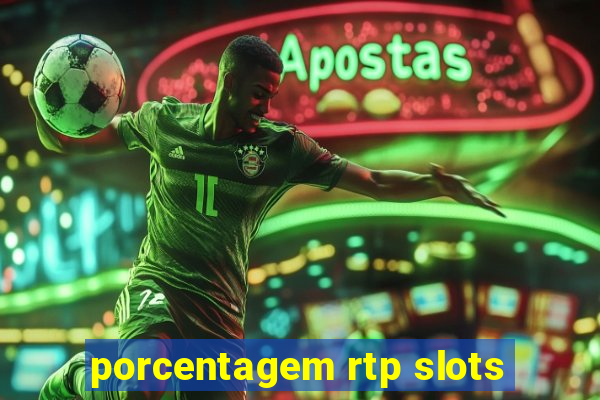 porcentagem rtp slots